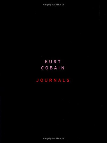 Дневники Курта Кобейна/ The Journals of Kurt Cobain.